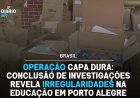 Operação Capa Dura: Conclusão de Investigações Revela Irregularidades na Educação em Porto Alegre