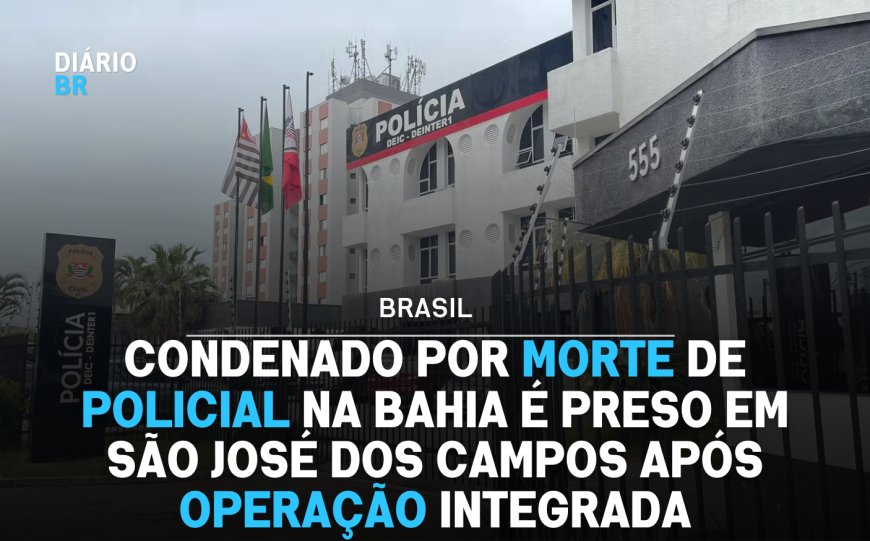 Condenado por morte de policial na Bahia é preso em São José dos Campos após operação integrada